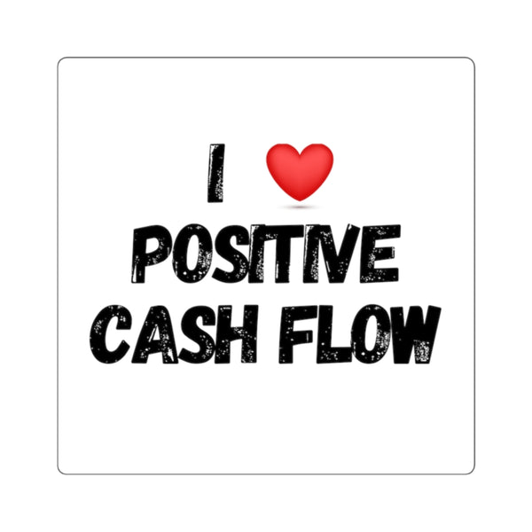 I Love Positive Cash Flow | Square Sticker