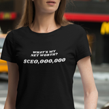 What's My Net Worth | Unisex T-Shirt